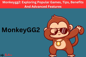 Monkeygg2: Exploring Popular Games, Tips, Benefits And Advanced Features